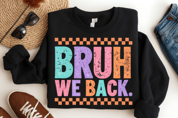 Bruh We Back PNG: A Designer's Guide to This Trendy School Shirt Graphic