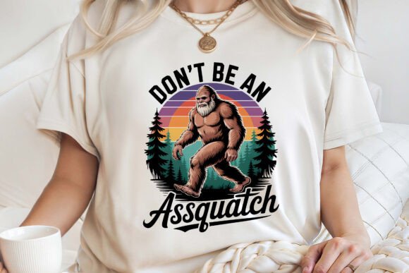 Don't Be an Assquatch: The Bigfoot Graphic for Your Brand