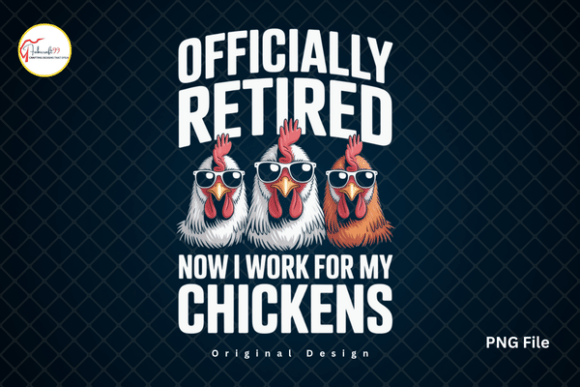 Retired Funny Chicken Farmer Tshirt PNG: A Humorous Design Asset for Creators